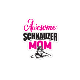 Awesome Schnauzer Mom Sticker | Perfect Gift for Dog Lovers | Pet Moms | Schnauzer Accessories